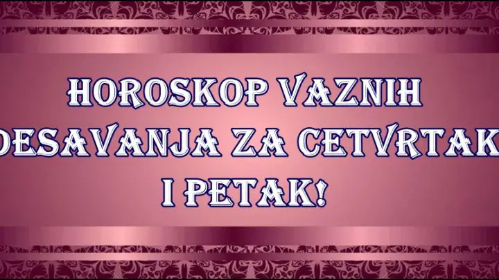 Horoskop za CETVRTAK I PETAK! Sprema se bura!