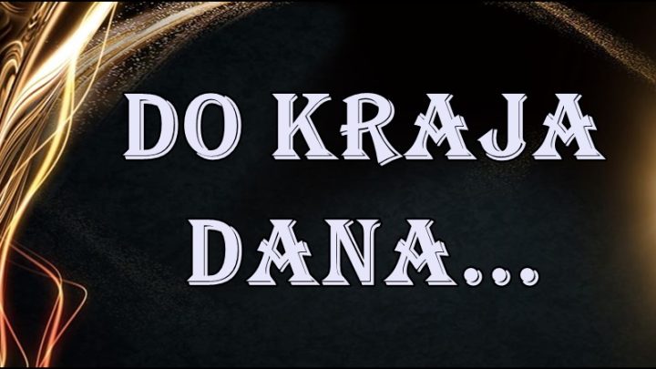 Do kraja dana… Pred nekim je velika prilika!