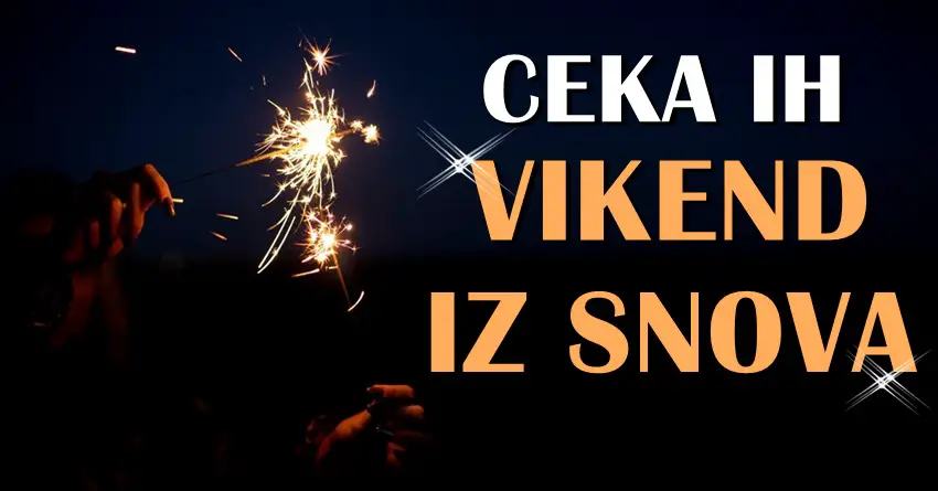 Ove znake zodijaka ceka nezaboravan vikend! Ove znake zodijaka ceka nezaboravan vikend!