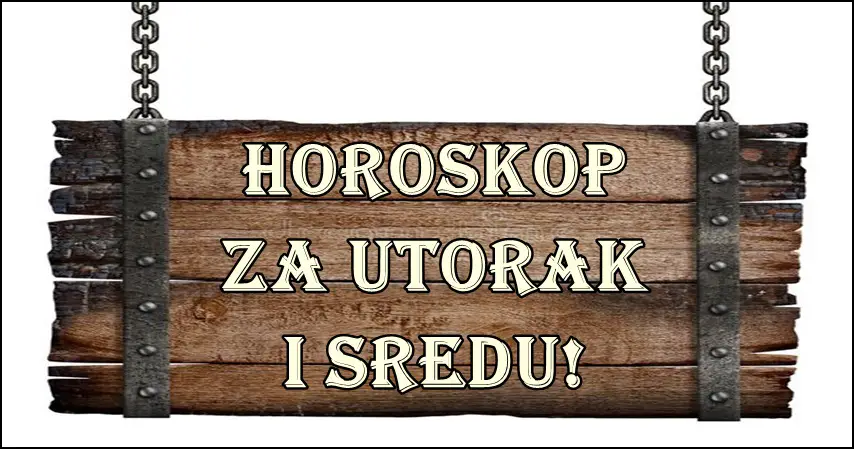 Horoskop za UTORAK I SREDU! Sta vazno vas ceka?