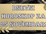 DNEVNI HOROSKOP za 25 novembar! Buran dan pun promena!