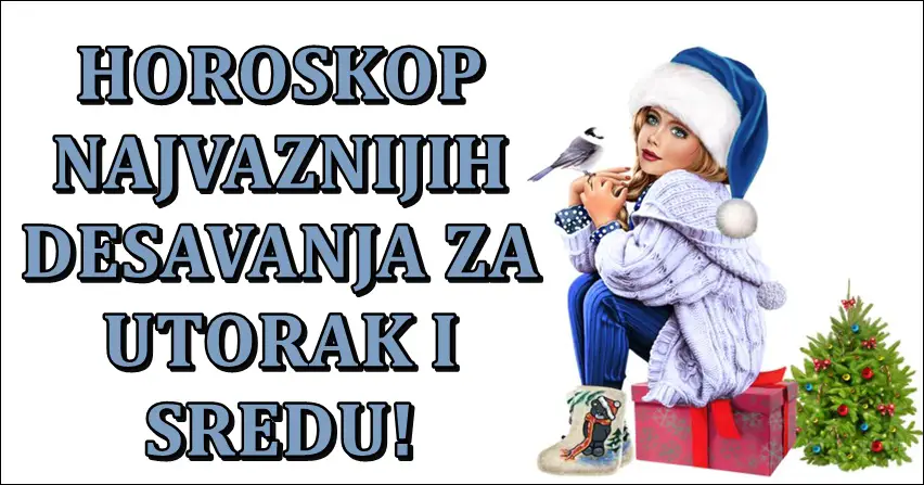 Precizan horoskop za utorak i sredu za sve znake zodijaka!