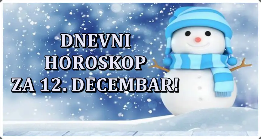 Dnevni horoskop za 12. decembar! Nekome divan dan, a nekome…