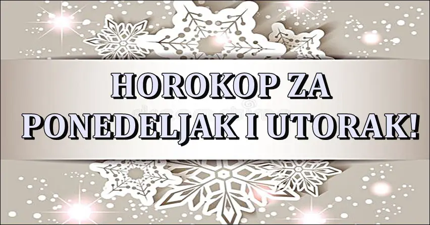 Horoskop za ponedeljak i utorak! Za neke sve je moguce, dok neke ceka…