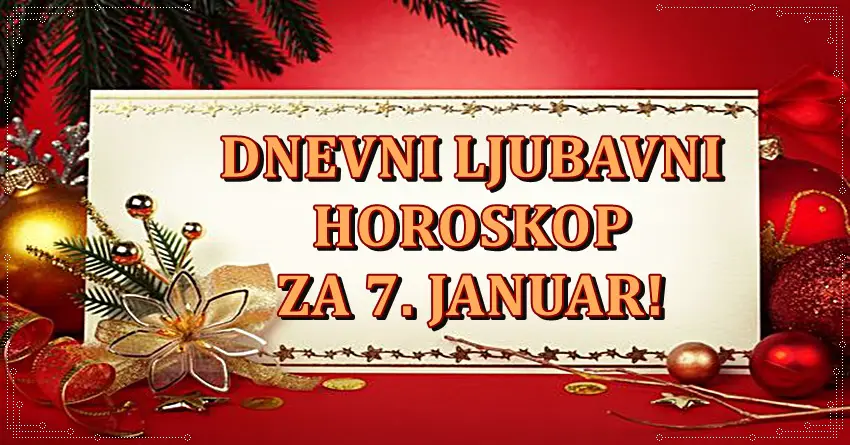 Dnevni ljubavni horoskop za 7. januar! Nekoga ceka caroban dan!