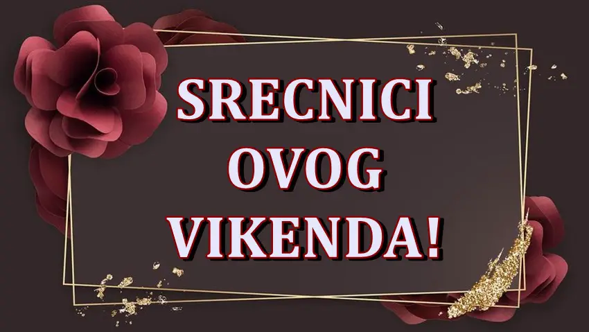 Stize im velika sreca! Znaci zodijaka koji su srecnici ovog vikenda! Stize im velika sreca! Znaci zodijaka koji su srecnici ovog vikenda!