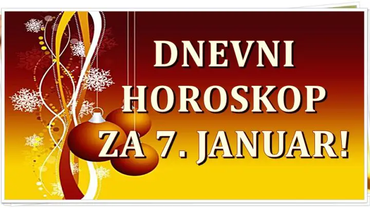 Dnevni horoskop za 7. januar! Dan u kome ce neko osetiti veliku srecu!