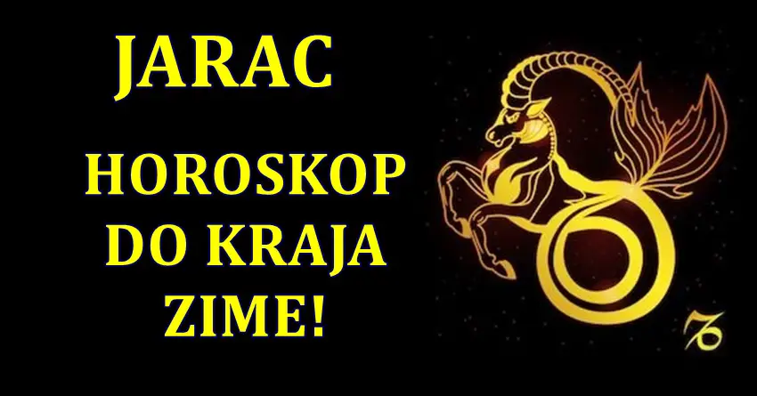 Jarac – horoskop do kraja zime! Ceka vas razotkrivanje jednog “prijatelja”!