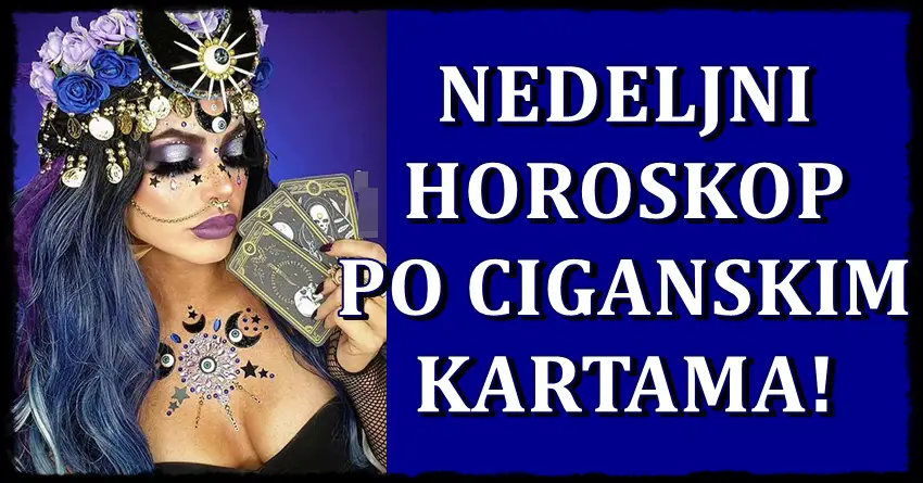 Nedeljni horoskop po ciganskim kartama!