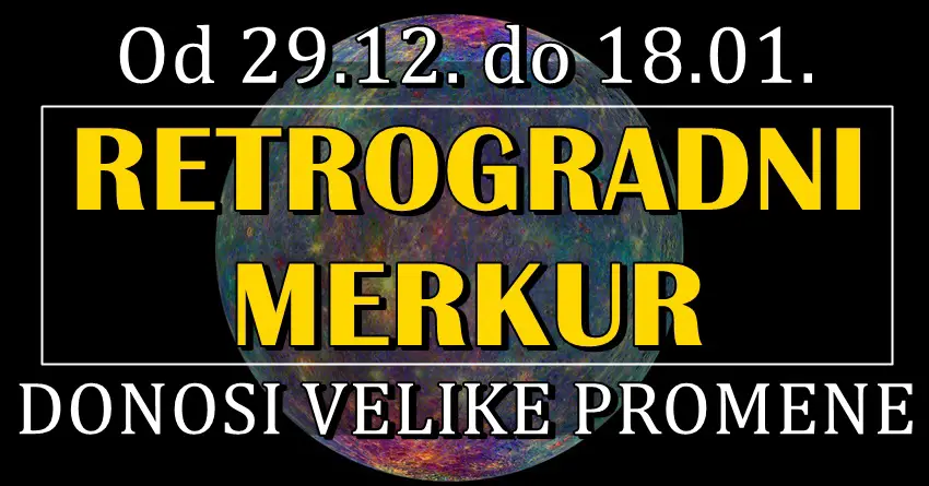 Retrogradni Merkur se pomera 29. decembra i donosi velike promene svim znacima zodijaka!