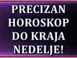 Horoskop do kraja nedelje.