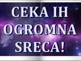 Ceka ih ogromna sreca.