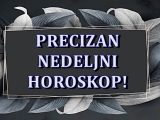 Precizan nedeljni horoskop!