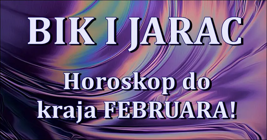 Horoskop do kraja meseca februara za jarca i bika! Horoskop do kraja meseca februara za jarca i bika!