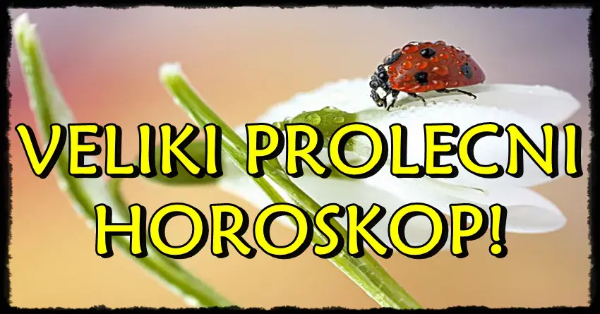 Prolecni horoskop za sve znake zodijaka! Neko ce procvetati!