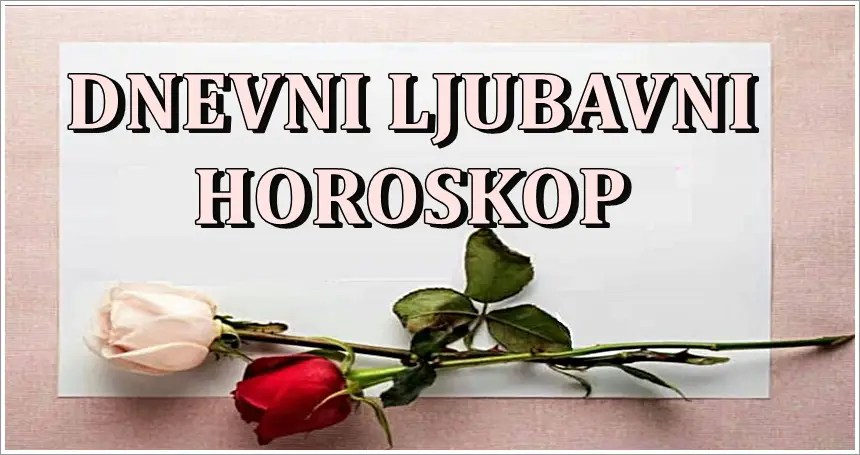 Horosko dnevni ljubavni Ljubavni horoskop