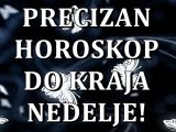 Precizan horoskop vaznih desavanja do kraja nedelje.