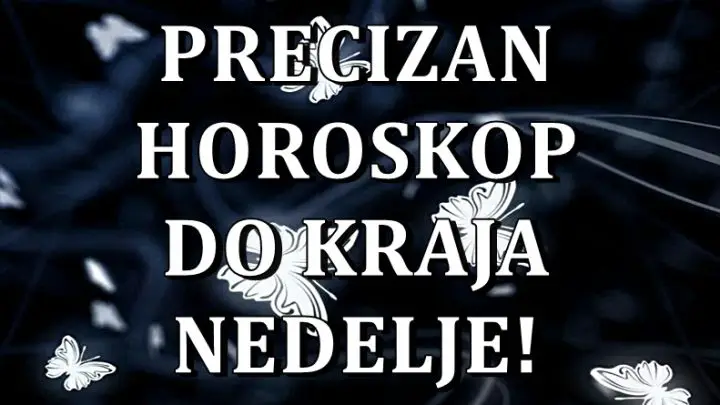 Precizan horoskop vaznih desavanja do kraja nedelje!