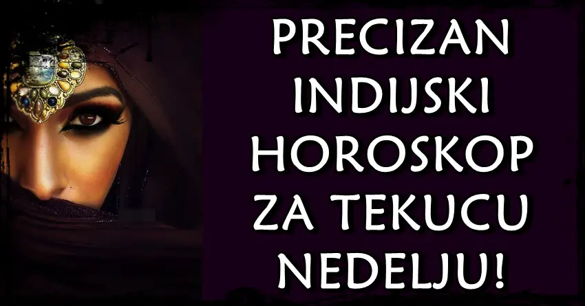 Precizan indijski horoskop za nedelju koja je pred nama!