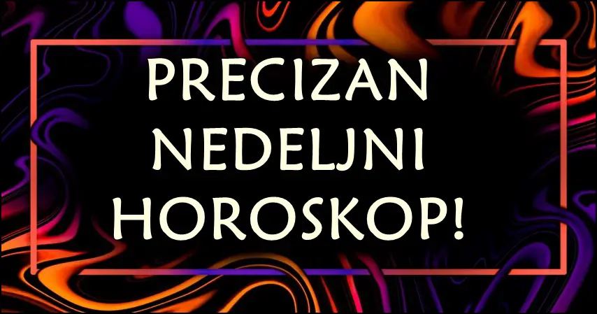 Astro nedeljna prognoza! Neko ce dobiti sto zeli!