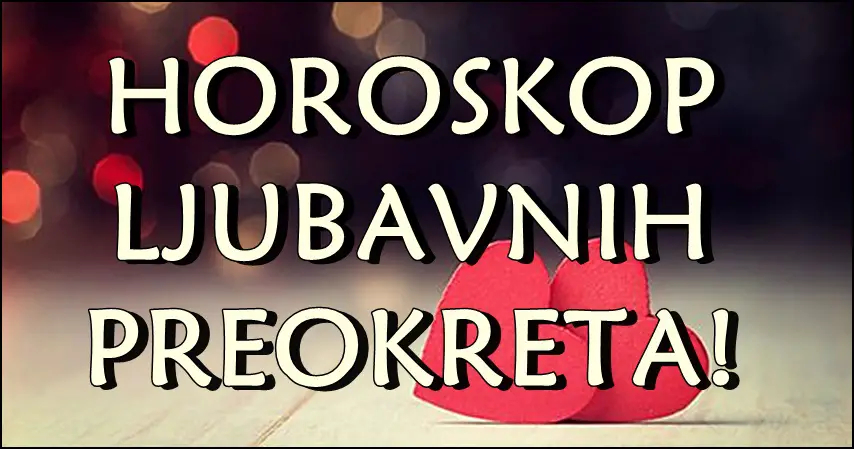 Ljubavni preokret ocekuje neke znake zodijaka!