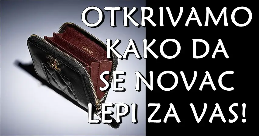 Novac ce se lepiti za vas! Tajna je u vasem novcaniku! Novac ce se lepiti za vas! Tajna je u vasem novcaniku!
