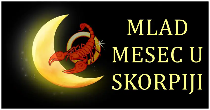 MLAD MESEC U SKORPIJI donosi dosta promena u zivote znakova zodijaka! MLAD MESEC U SKORPIJI donosi dosta promena u zivote znakova zodijaka!