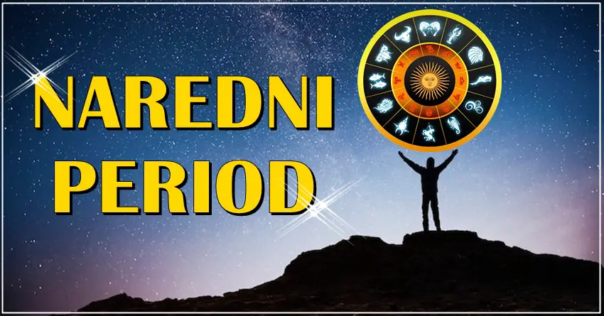 Naredni period nekim znacima donosi velika iznenadjenja! Naredni period nekim znacima donosi velika iznenadjenja!