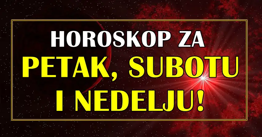Petak subota i nedelja ce nekome biti dani iz snova! Petak subota i nedelja ce nekome biti dani iz snova!