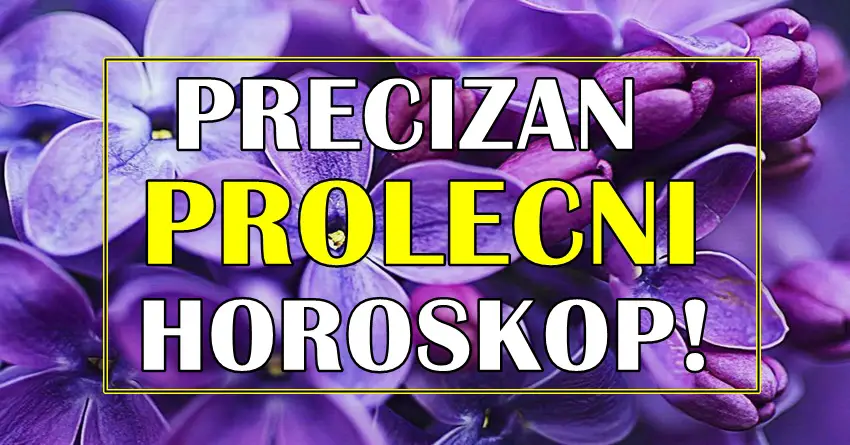 Precizan prolecni horoskop za sve znake zodijaka! Precizan prolecni horoskop za sve znake zodijaka!