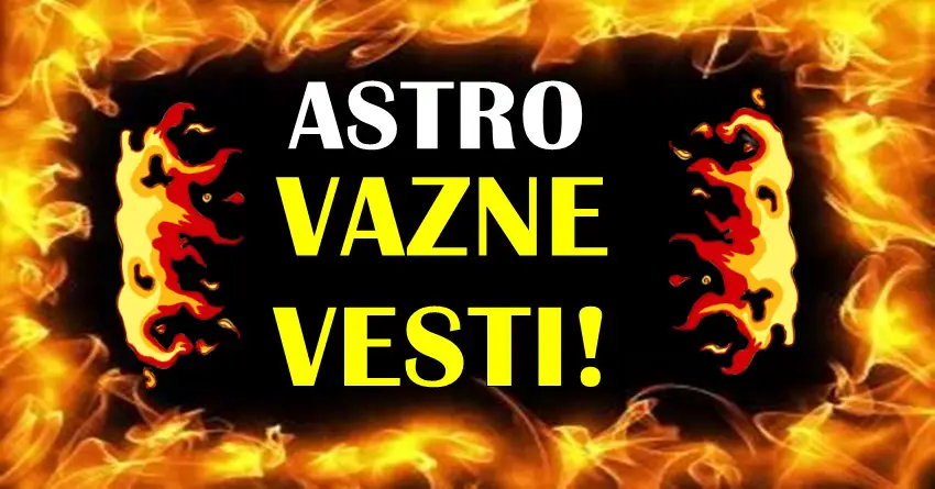 Astro VAŽNE VESTI  za sve znake zodijaka!