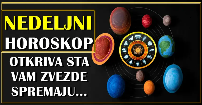 Veliki nedeljni horoskop za sve znake zodijaka! Veliki nedeljni horoskop za sve znake zodijaka!