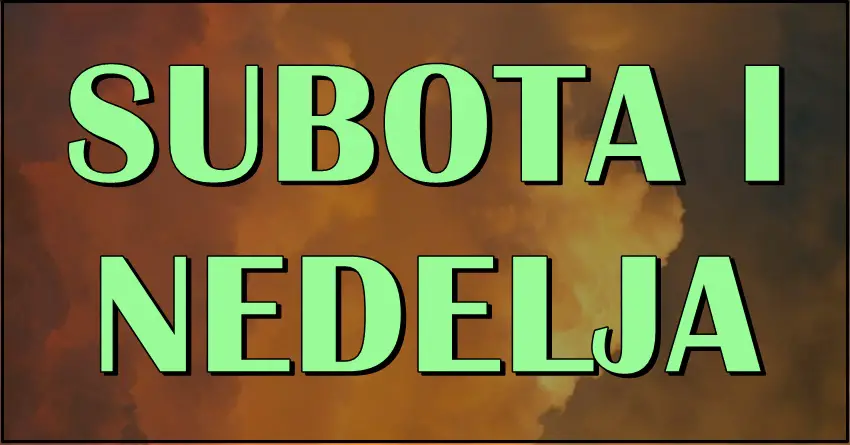Subota i nedelja ce nekome biti carobni dani! Device budite oprezne! Subota i nedelja ce nekome biti carobni dani! Device budite oprezne!