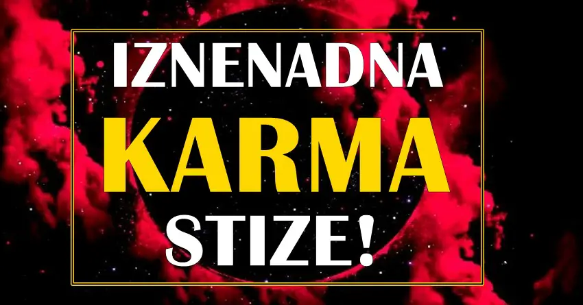 Iznenadna karma ove znake stize do kraja septembra! Iznenadna karma ove znake stize do kraja septembra!