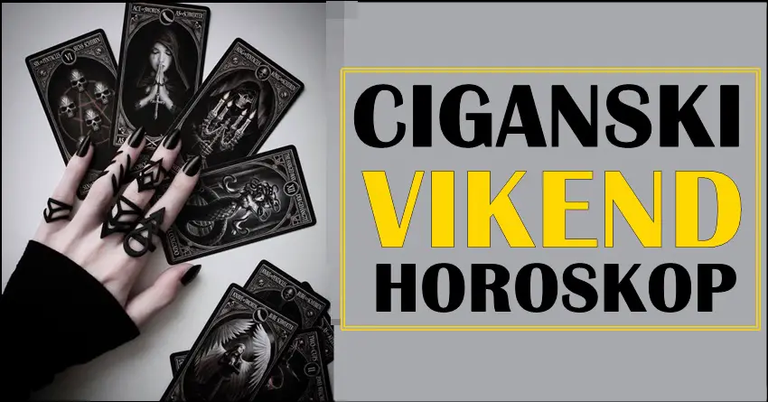 Ciganski vikend horoskop otkriva šta vas čeka ovog vikenda!