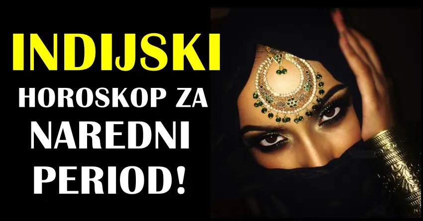 Indijski horoskop za naredni period za sve znake zodijaka!