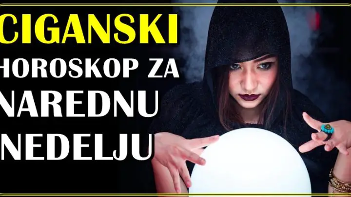 CIGANSKI HOROSKOP ZA NAREDNU NEDELJU za sve znake!