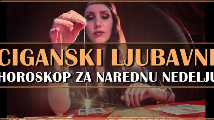 CIGANSKI LJUBAVNI HOROSKOP ZA NAREDNU NEDELJU!