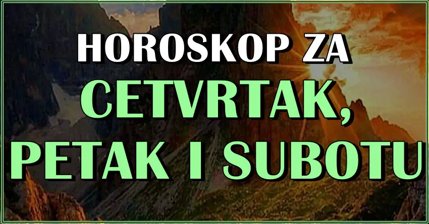 Astro za ČETVRTAK, PETAK I SUBOTU za sve znake zodijaka!