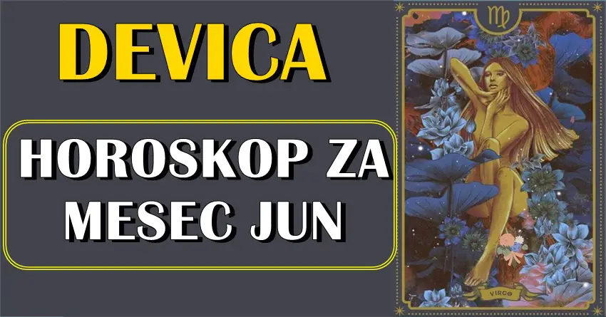 DEVICA: horoskop za JUN mesec! Očekujte neočekivano!