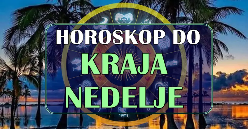 Astro do KRAJA NEDELJE za sve znake zodijaka!