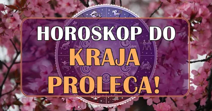 Astro do KRAJA PROLEĆA! Nekome uspesi, a nekome nove ljubavi!