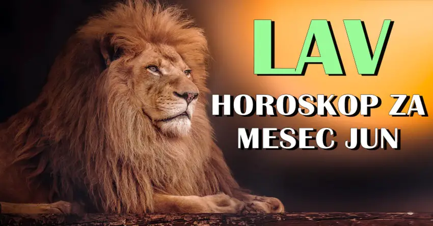 LAV: horoskop za jun! Mogucnost novcanog dobitka!