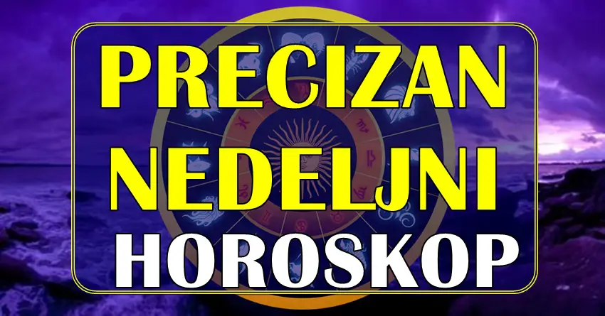 Precizan NEDELJNI HOROSKOP za sve znake zodijaka!