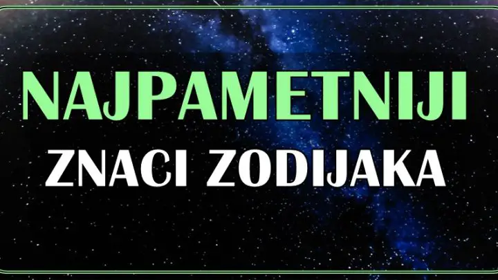 Definitivno ovo su NAJITELIGENTNIJI znaci zodijaka! Mnogi im se dive!