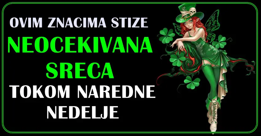 NEOCEKIVANA SRECA stize ovim znacima zodijaka tokom nedelje!