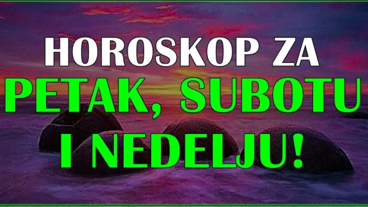 Astro prognoza za PETAK, SUBOTU I NEDELJU za sve znake zodijaka!