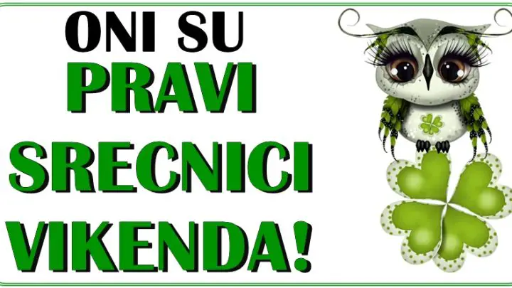 SRECNICI VIKENDA! Saznajte koje znake ce pratiti velika sreca!