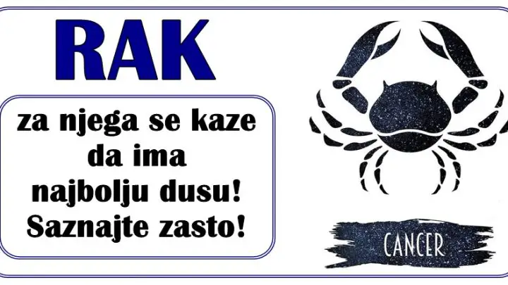 RAK  – za njega se kaze da ima najbolju dusu! Saznajte zasto!