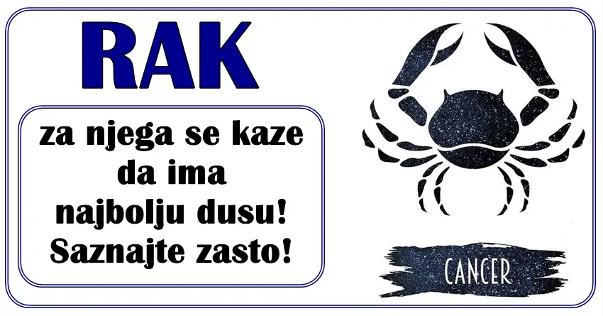 RAK  – za njega se kaze da ima najbolju dusu! Saznajte zasto!